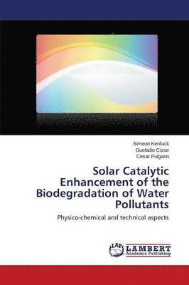 Solar Catalytic Enhancement of the Biodegradation of Water Pollutants 1