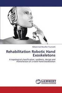 bokomslag Rehabilitation Robotic Hand Exoskeletons