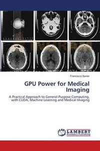 bokomslag GPU Power for Medical Imaging