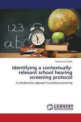 Identifying a Contextually-Relevant School Hearing Screening Protocol 1