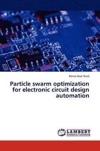 bokomslag Particle Swarm Optimization for Electronic Circuit Design Automation