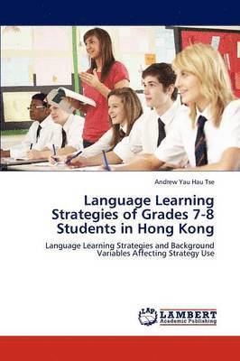 Language Learning Strategies of Grades 7-8 Students in Hong Kong 1