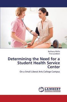 Determining the Need for a Student Health Service Center 1