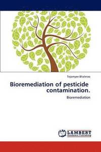 bokomslag Bioremediation of Pesticide Contamination.