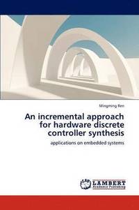 bokomslag An Incremental Approach for Hardware Discrete Controller Synthesis