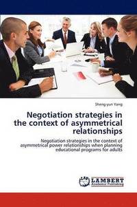 bokomslag Negotiation Strategies in the Context of Asymmetrical Relationships