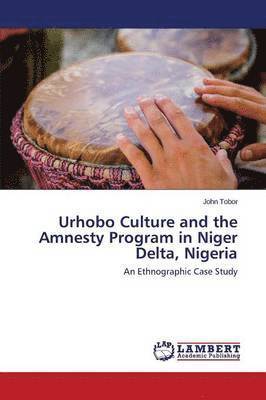 Urhobo Culture and the Amnesty Program in Niger Delta, Nigeria 1