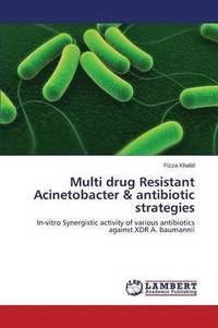 bokomslag Multi drug Resistant Acinetobacter & antibiotic strategies