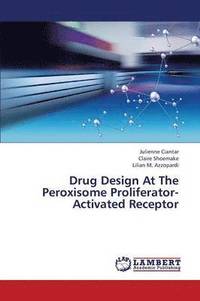 bokomslag Drug Design at the Peroxisome Proliferator-Activated Receptor