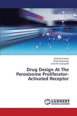 bokomslag Drug Design at the Peroxisome Proliferator-Activated Receptor