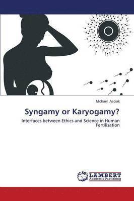 Syngamy or Karyogamy? 1