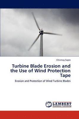 Turbine Blade Erosion and the Use of Wind Protection Tape 1