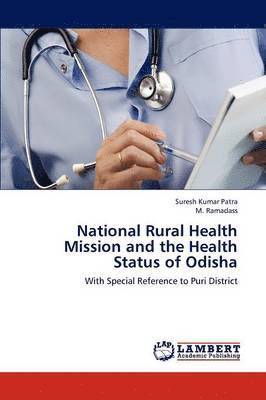 National Rural Health Mission and the Health Status of Odisha 1