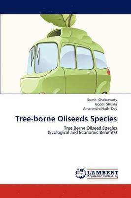 Sumit Chakravarty, Gopal Shukla, Amarendra Nath Dey - Tree-borne Oilseeds Species, Häftad