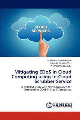 Mitigating Edos in Cloud Computing Using In-Cloud Scrubber Service 1