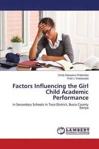 bokomslag Factors Influencing the Girl Child Academic Performance