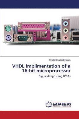 bokomslag VHDL Implimentation of a 16-Bit Microprocessor