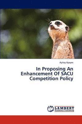 In Proposing an Enhancement of Sacu Competition Policy 1