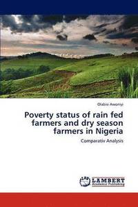 bokomslag Poverty Status of Rain Fed Farmers and Dry Season Farmers in Nigeria