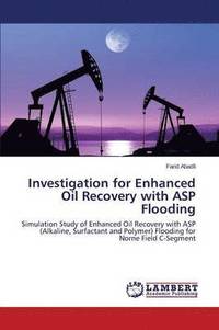 bokomslag Investigation for Enhanced Oil Recovery with ASP Flooding