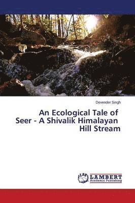 An Ecological Tale of Seer - A Shivalik Himalayan Hill Stream 1