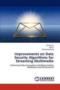 bokomslag Improvements on Data Security Algorithms for Streaming Multimedia