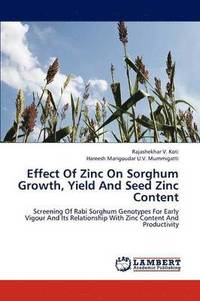 bokomslag Effect of Zinc on Sorghum Growth, Yield and Seed Zinc Content