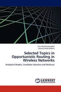 bokomslag Selected Topics in Opportunistic Routing in Wireless Networks