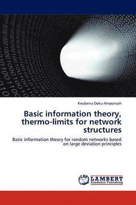 Basic Information Theory, Thermo-Limits for Network Structures 1