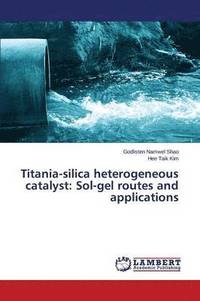 bokomslag Titania-Silica Heterogeneous Catalyst