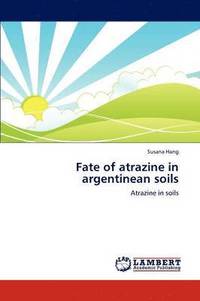 bokomslag Fate of Atrazine in Argentinean Soils