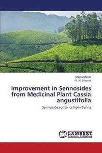 bokomslag Improvement in Sennosides from Medicinal Plant Cassia angustifolia