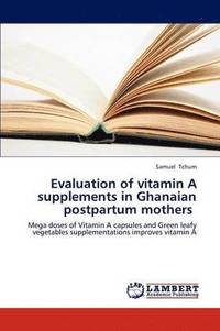 bokomslag Evaluation of Vitamin a Supplements in Ghanaian Postpartum Mothers