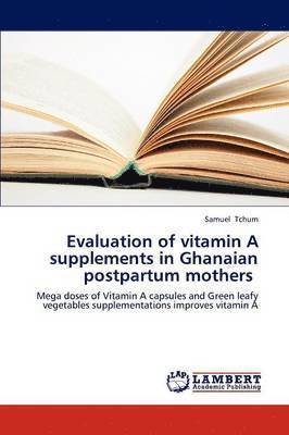 Evaluation of Vitamin a Supplements in Ghanaian Postpartum Mothers 1