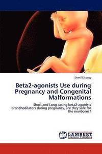 bokomslag Beta2-Agonists Use During Pregnancy and Congenital Malformations