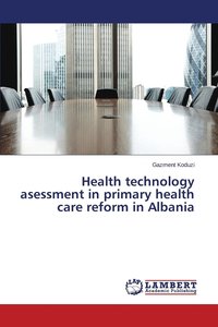 bokomslag Health technology asessment in primary health care reform in Albania