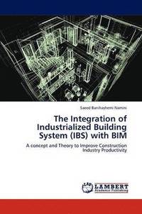 bokomslag The Integration of Industrialized Building System (Ibs) with Bim