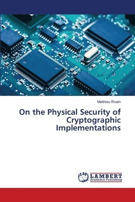 bokomslag On the Physical Security of Cryptographic Implementations