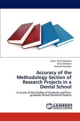 Accuracy of the Methodology Section of Research Projects in a Dental School 1