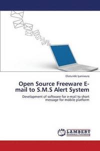 bokomslag Open Source Freeware E-mail to S.M.S Alert System