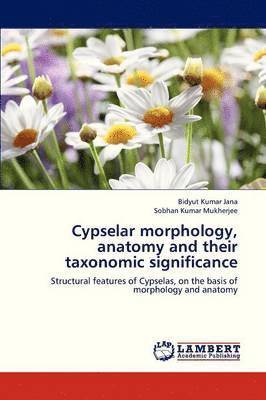 bokomslag Cypselar Morphology, Anatomy and Their Taxonomic Significance
