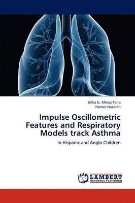 Impulse Oscillometric Features and Respiratory Models track Asthma 1