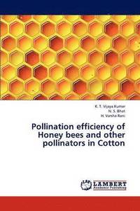 bokomslag Pollination efficiency of Honey bees and other pollinators in Cotton