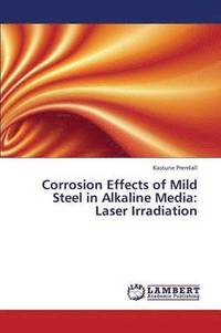 bokomslag Corrosion Effects of Mild Steel in Alkaline Media