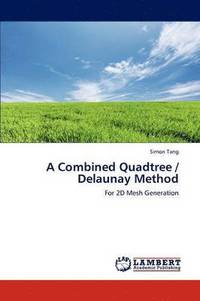 bokomslag A Combined Quadtree / Delaunay Method