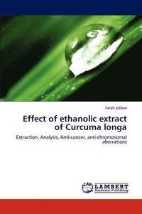 bokomslag Effect of Ethanolic Extract of Curcuma Longa