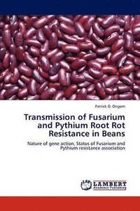 bokomslag Transmission of Fusarium and Pythium Root Rot Resistance in Beans