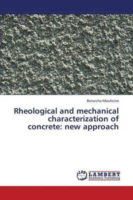 Rheological and Mechanical Characterization of Concrete 1