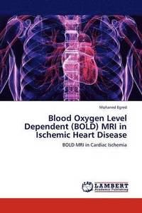 bokomslag Blood Oxygen Level Dependent (Bold) MRI in Ischemic Heart Disease