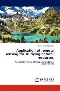 bokomslag Application of Remote Sensing for Studying Natural Resources